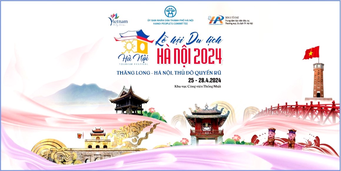 Lễ hội Du lịch Hà Nội 2024 diễn ra từ 25-28/4 với chủ đề “Thăng Long – Hà Nội, Thủ đô quyến rũ”